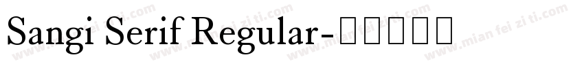Sangi Serif Regular字体转换